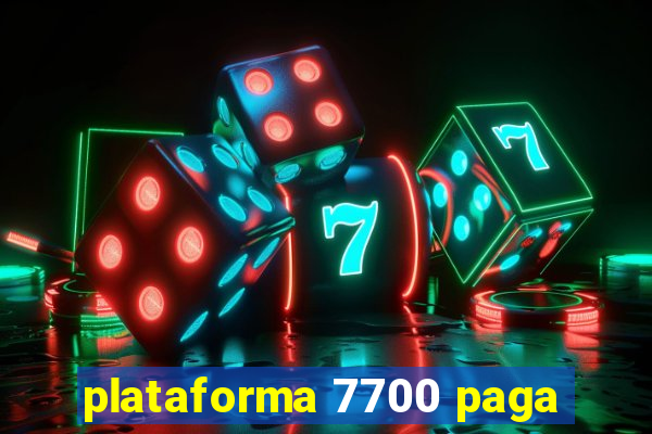 plataforma 7700 paga